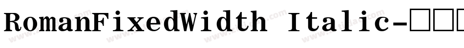 RomanFixedWidth Italic字体转换